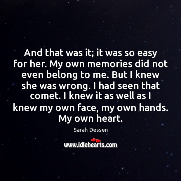 And that was it; it was so easy for her. My own Sarah Dessen Picture Quote