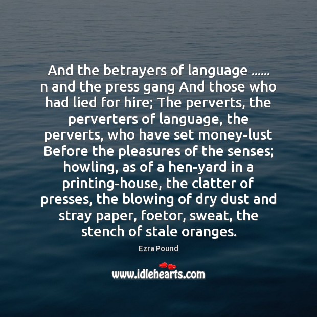 And the betrayers of language …… n and the press gang And those Ezra Pound Picture Quote