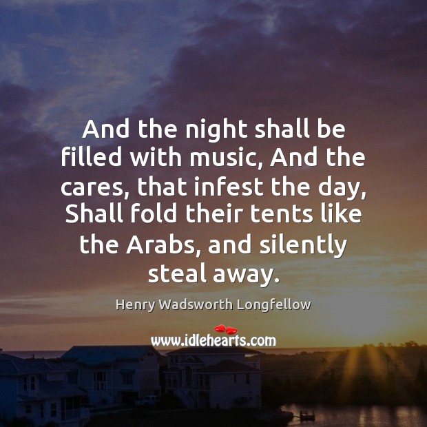 And the night shall be filled with music, And the cares, that Image