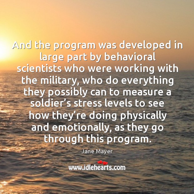 And the program was developed in large part by behavioral scientists who were working with the military Image