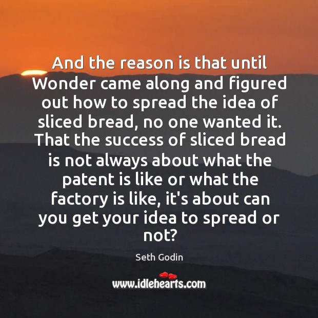 And the reason is that until Wonder came along and figured out Seth Godin Picture Quote