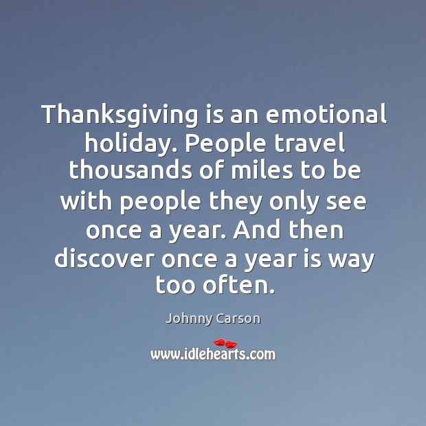 And then discover once a year is way too often. Holiday Quotes Image
