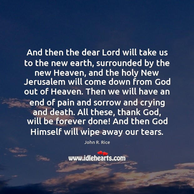 And then the dear Lord will take us to the new earth, Earth Quotes Image