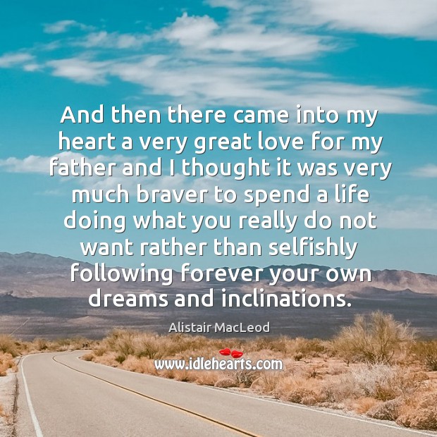 And then there came into my heart a very great love for Alistair MacLeod Picture Quote