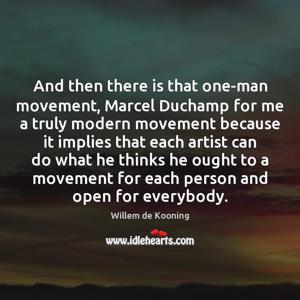 And then there is that one-man movement, Marcel Duchamp for me a Image