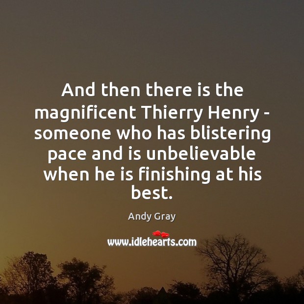 And then there is the magnificent Thierry Henry – someone who has Image