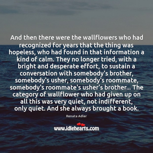 And then there were the wallflowers who had recognized for years that Effort Quotes Image