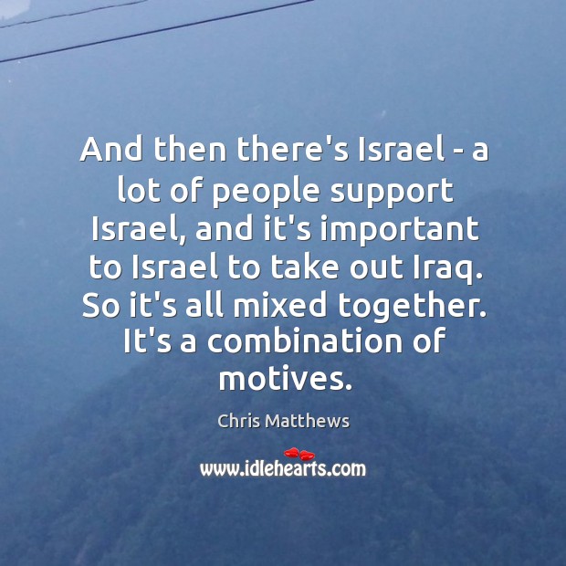 And then there’s Israel – a lot of people support Israel, and Image