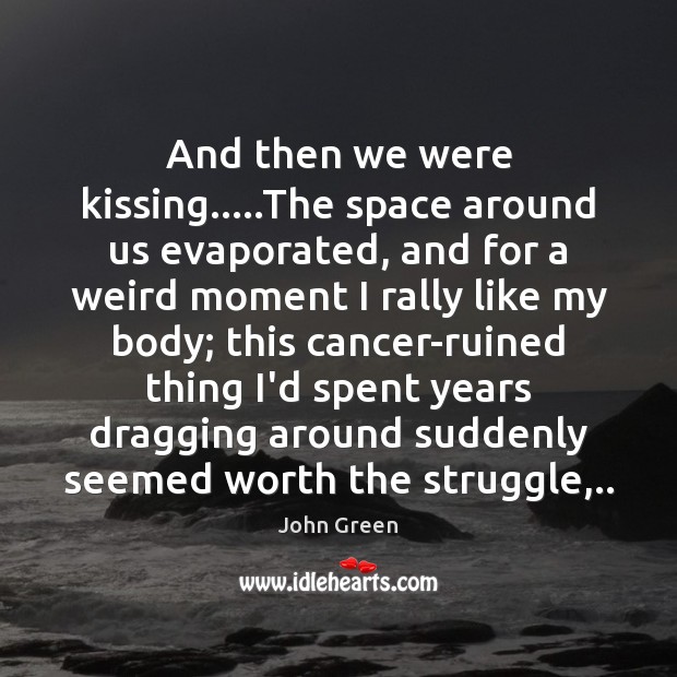 And then we were kissing…..The space around us evaporated, and for Kissing Quotes Image