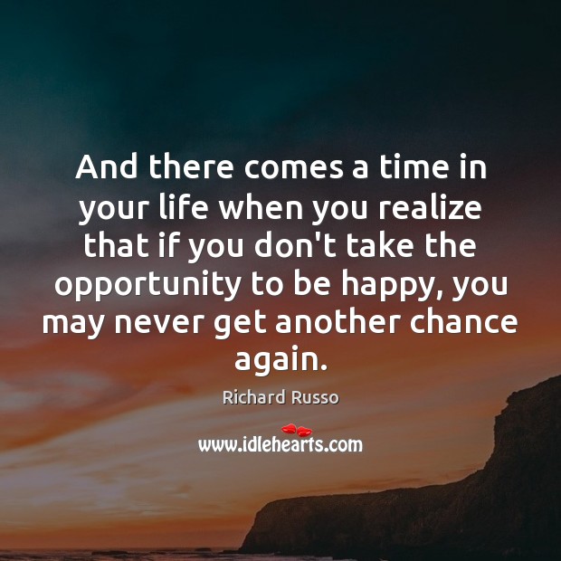 And There Comes A Time In Your Life When You Realize That - Idlehearts