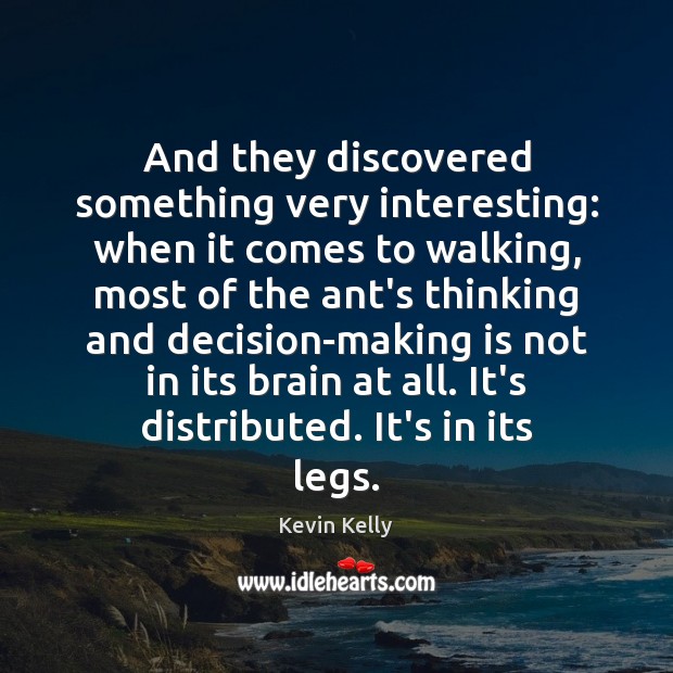 And they discovered something very interesting: when it comes to walking, most Kevin Kelly Picture Quote