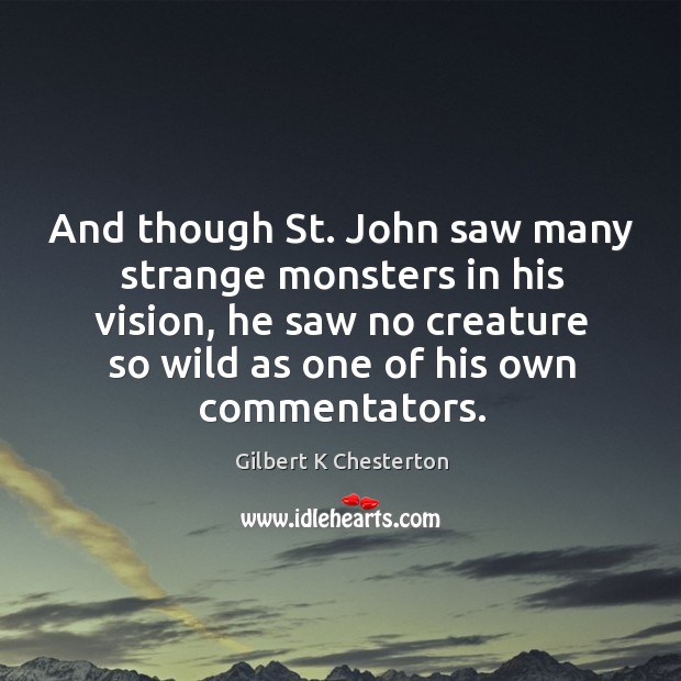 And though St. John saw many strange monsters in his vision, he Image