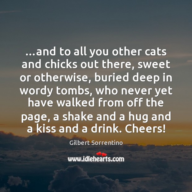 …and to all you other cats and chicks out there, sweet or Image