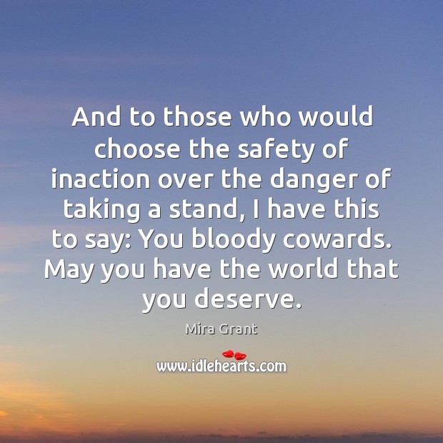And to those who would choose the safety of inaction over the Image