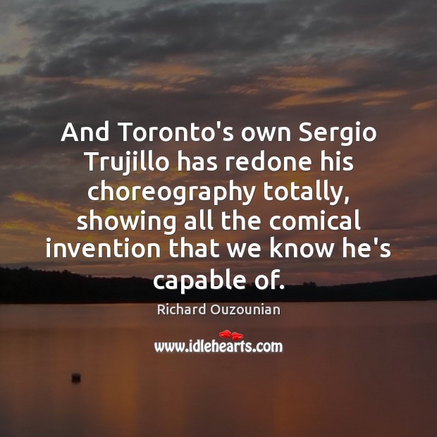 And Toronto’s own Sergio Trujillo has redone his choreography totally, showing all Image