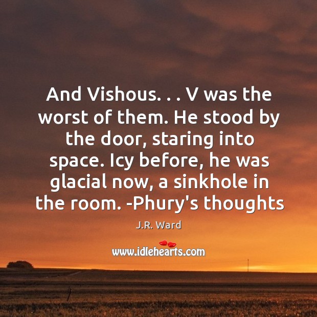 And Vishous. . . V was the worst of them. He stood by the Image