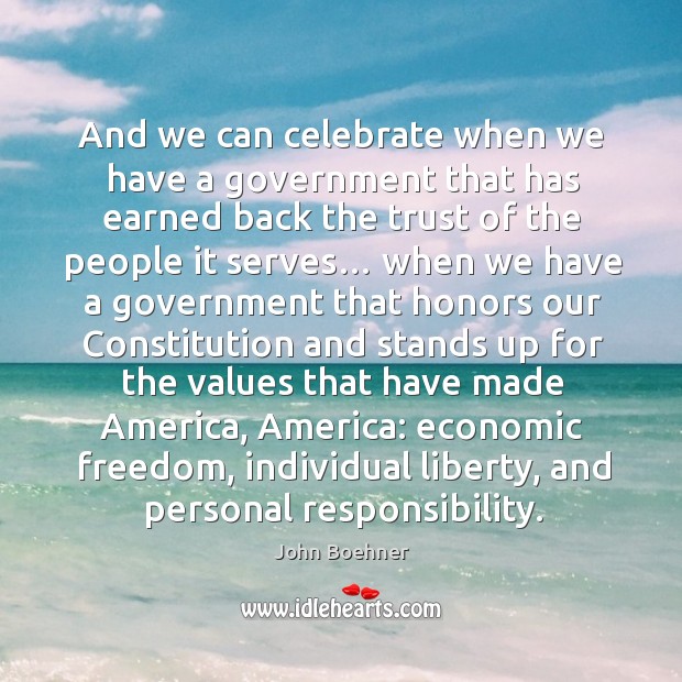 And we can celebrate when we have a government that has earned back the trust of the people it serves… Image