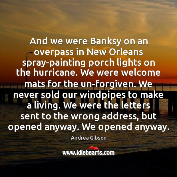 And we were Banksy on an overpass in New Orleans spray-painting porch Image