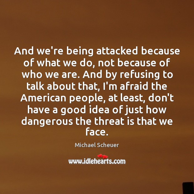 And we’re being attacked because of what we do, not because of Image