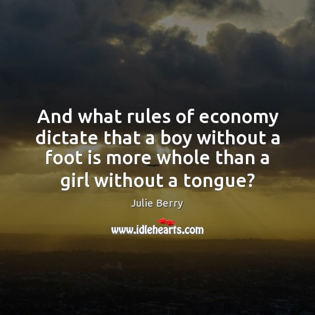 And what rules of economy dictate that a boy without a foot Image
