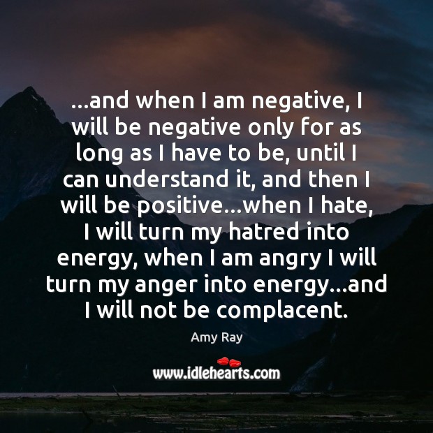 …and when I am negative, I will be negative only for as Positive Quotes Image