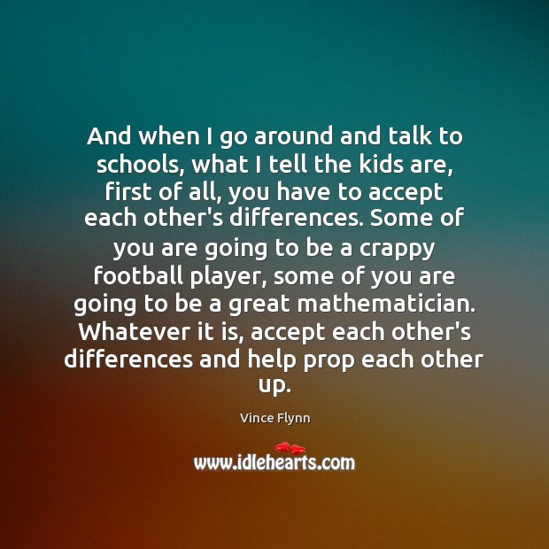 And when I go around and talk to schools, what I tell Accept Quotes Image