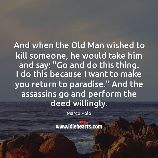 And when the Old Man wished to kill someone, he would take Marco Polo Picture Quote