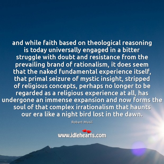 And while faith based on theological reasoning is today universally engaged in Image