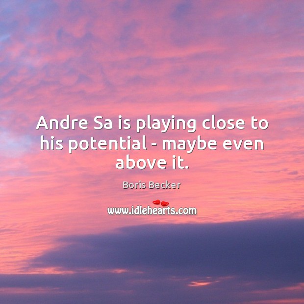 Andre Sa is playing close to his potential – maybe even above it. Image