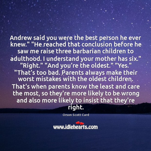 Andrew said you were the best person he ever knew.” “He reached Image