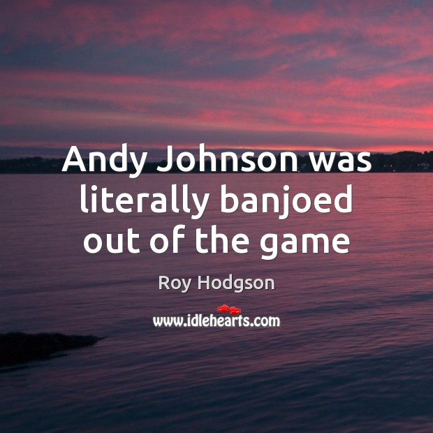 Andy Johnson was literally banjoed out of the game Image