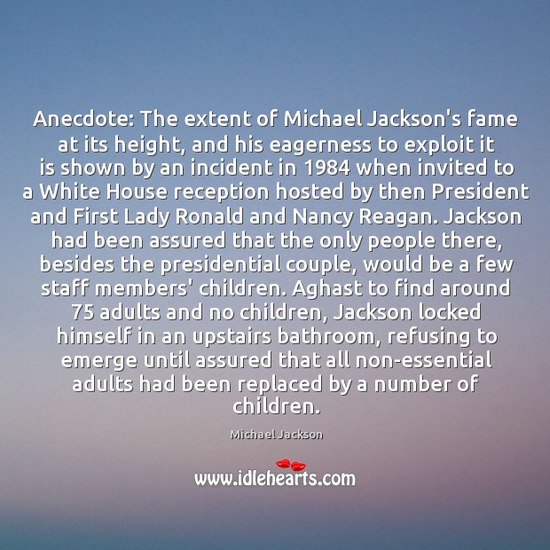 Anecdote: The extent of Michael Jackson’s fame at its height, and his Michael Jackson Picture Quote
