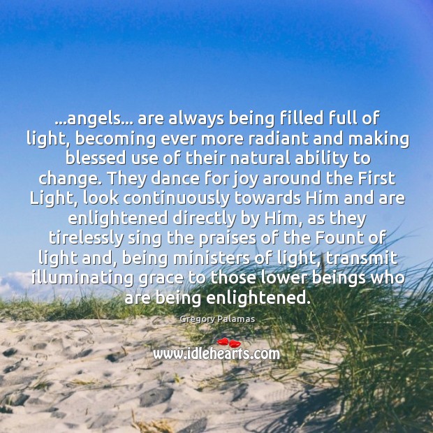 …angels… are always being filled full of light, becoming ever more radiant Image