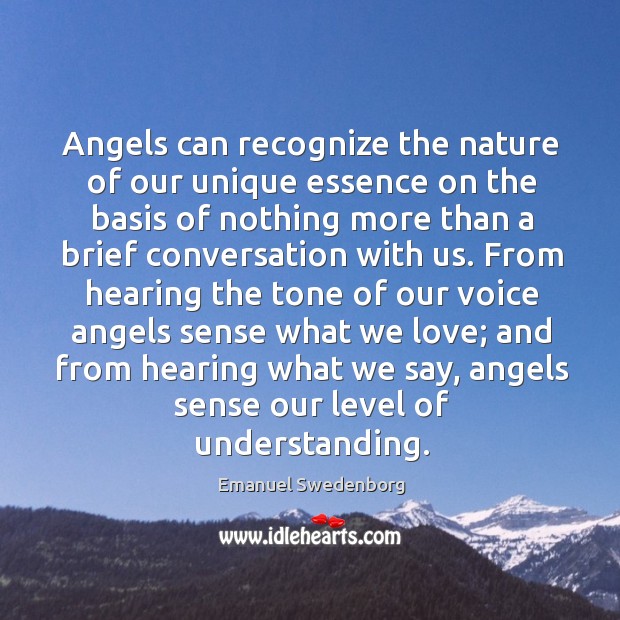 Angels can recognize the nature of our unique essence on the basis Emanuel Swedenborg Picture Quote