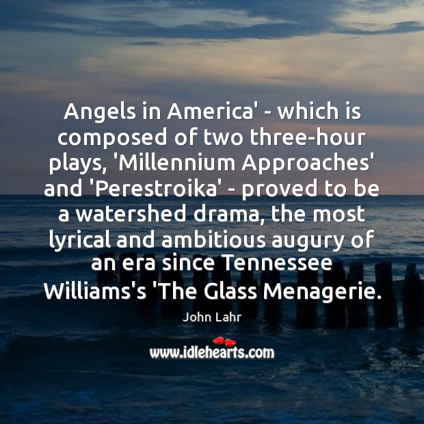 Angels in America’ – which is composed of two three-hour plays, ‘Millennium Image