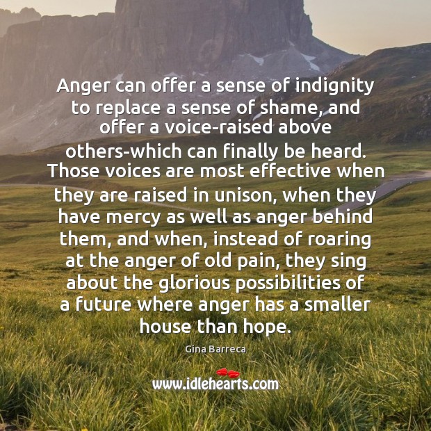 Anger can offer a sense of indignity to replace a sense of Gina Barreca Picture Quote
