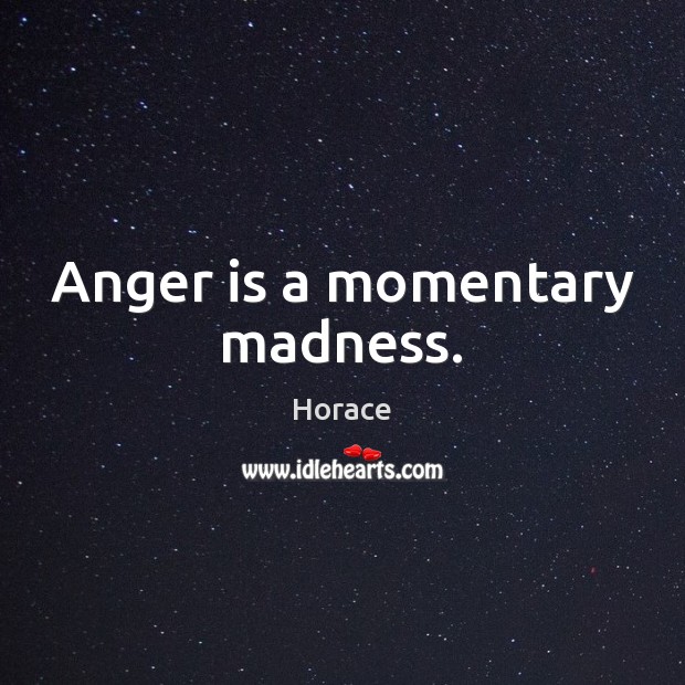 Anger is a momentary madness. Anger Quotes Image