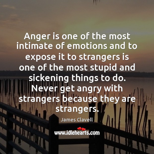 Anger is one of the most intimate of emotions and to expose Image