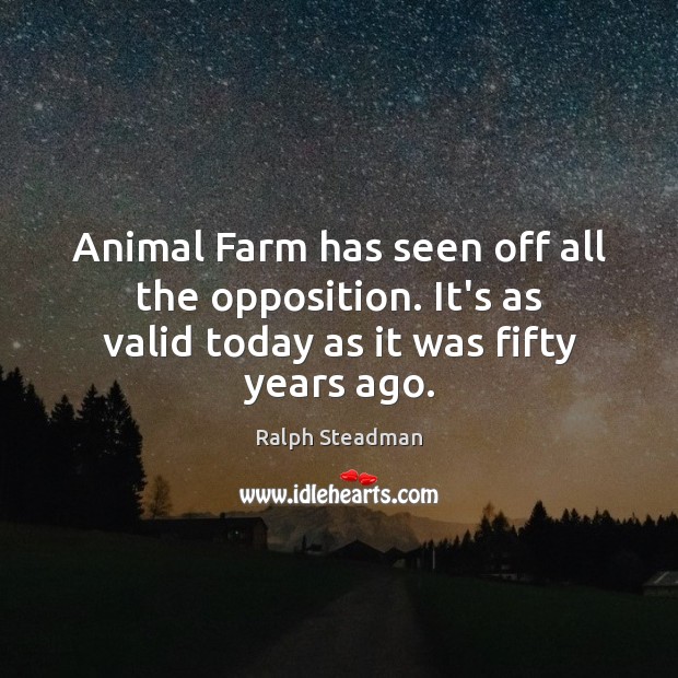 Animal Farm has seen off all the opposition. It’s as valid today Image