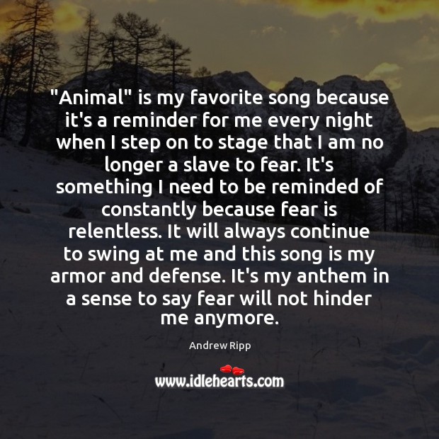 “Animal” is my favorite song because it’s a reminder for me every Image