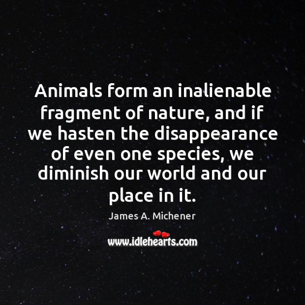 Animals form an inalienable fragment of nature, and if we hasten the Image