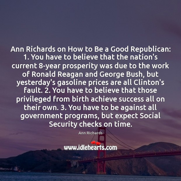 Ann Richards on How to Be a Good Republican: 1. You have to Ann Richards Picture Quote