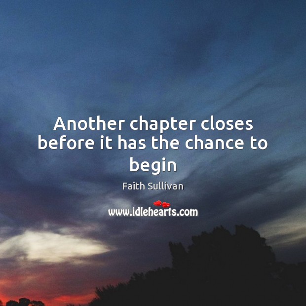 Another chapter closes before it has the chance to begin 