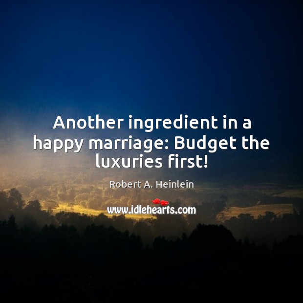 Another ingredient in a happy marriage: Budget the luxuries first! Image