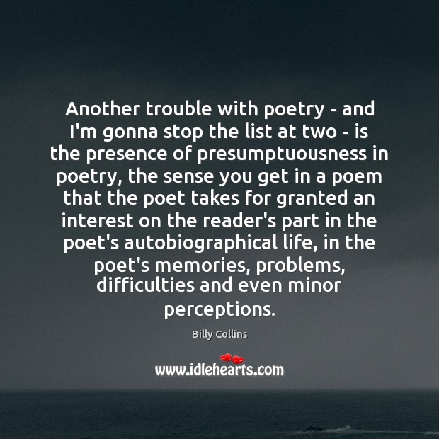 Another trouble with poetry – and I’m gonna stop the list at Image
