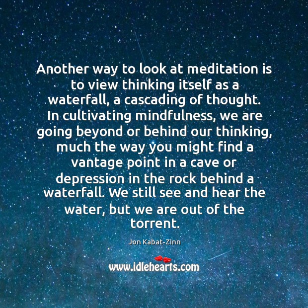Another way to look at meditation is to view thinking itself as Image