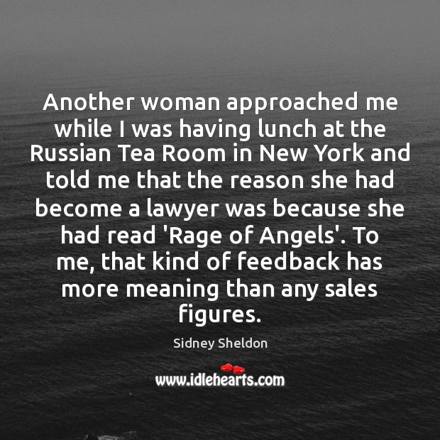 Another woman approached me while I was having lunch at the Russian Sidney Sheldon Picture Quote
