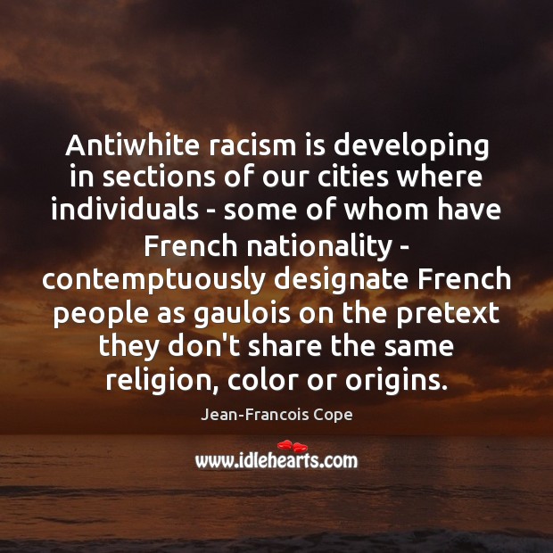 Antiwhite racism is developing in sections of our cities where individuals – Image