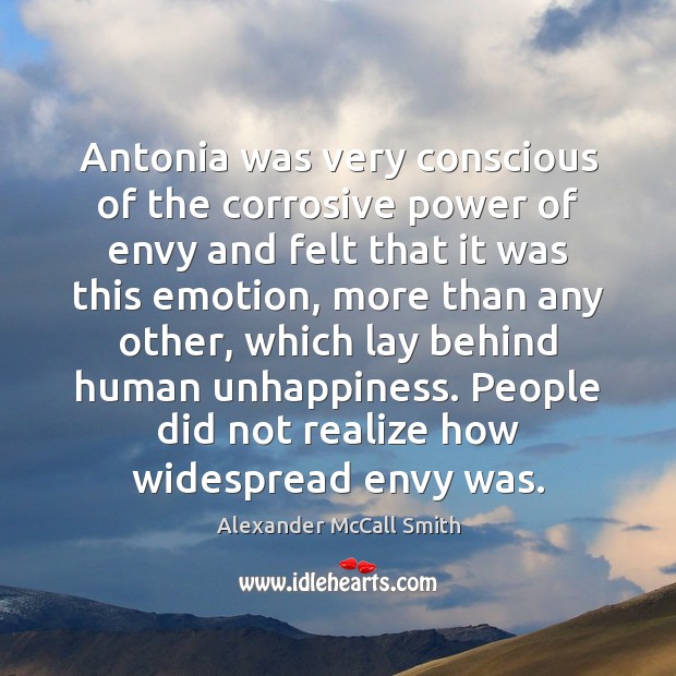 Antonia was very conscious of the corrosive power of envy and felt Image