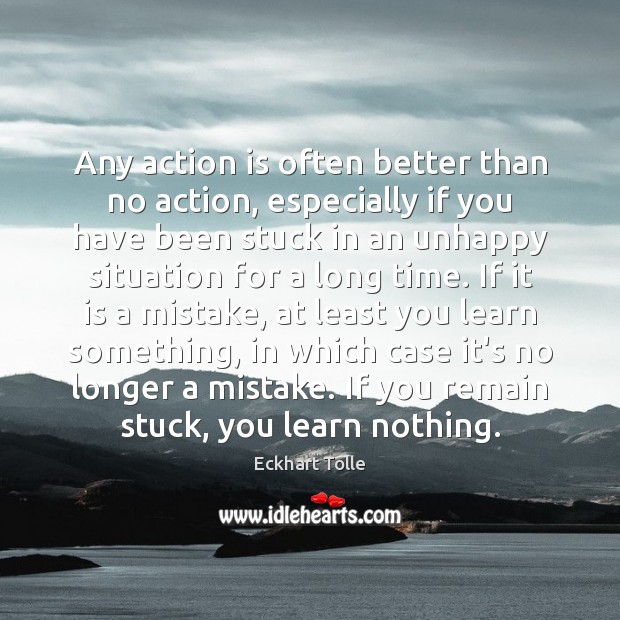 Any action is often better than no action, especially if you have Action Quotes Image
